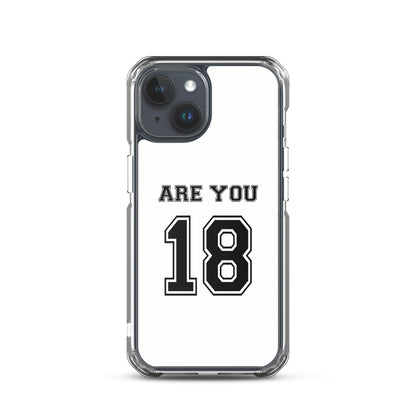 Coque iPhone Are you 18 - Sedurro