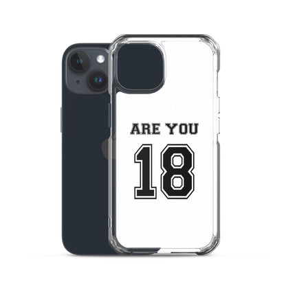 Coque iPhone Are you 18 - Sedurro