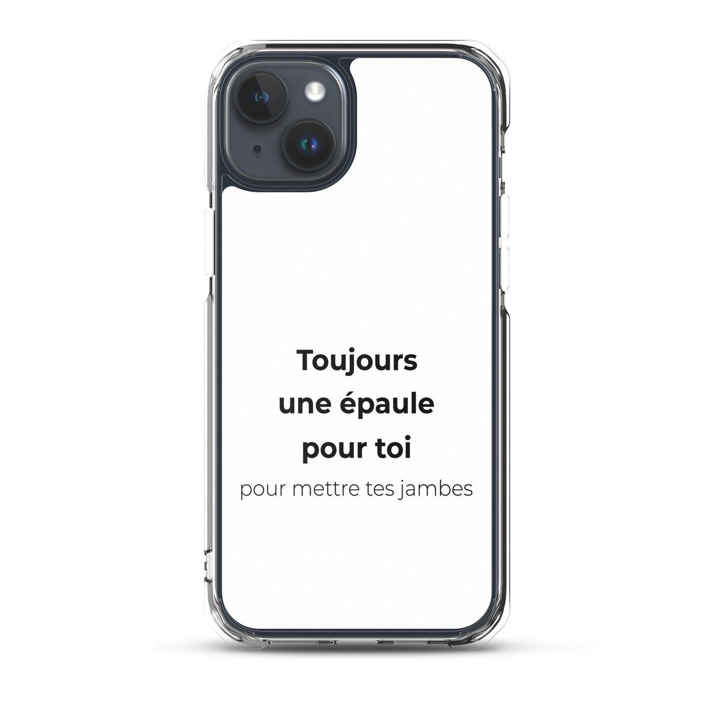 Coque iPhone Toujours une épaule pour toi pour mettre tes jambes - Sedurro