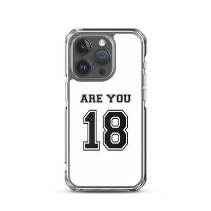 Coque iPhone Are you 18 - Sedurro