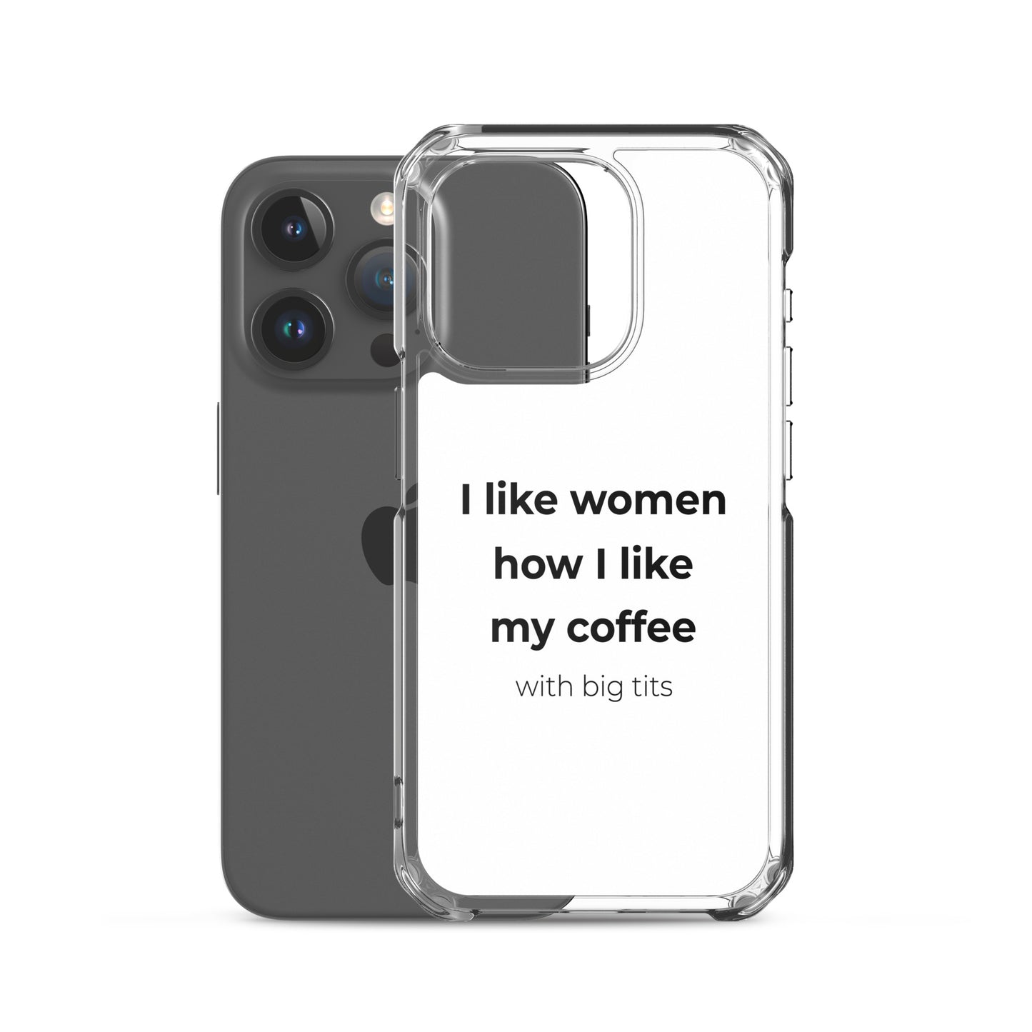 Coque iPhone I like women how I like my coffee with big tits - Sedurro