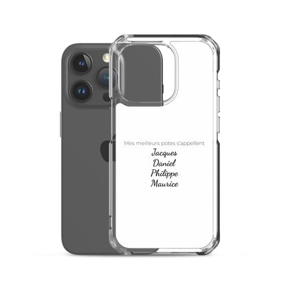 Coque iPhone Mes meilleurs potes s'appellent Jacques Daniel Philippe Maurice - Sedurro