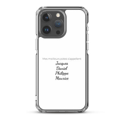 Coque iPhone Mes meilleurs potes s'appellent Jacques Daniel Philippe Maurice - Sedurro