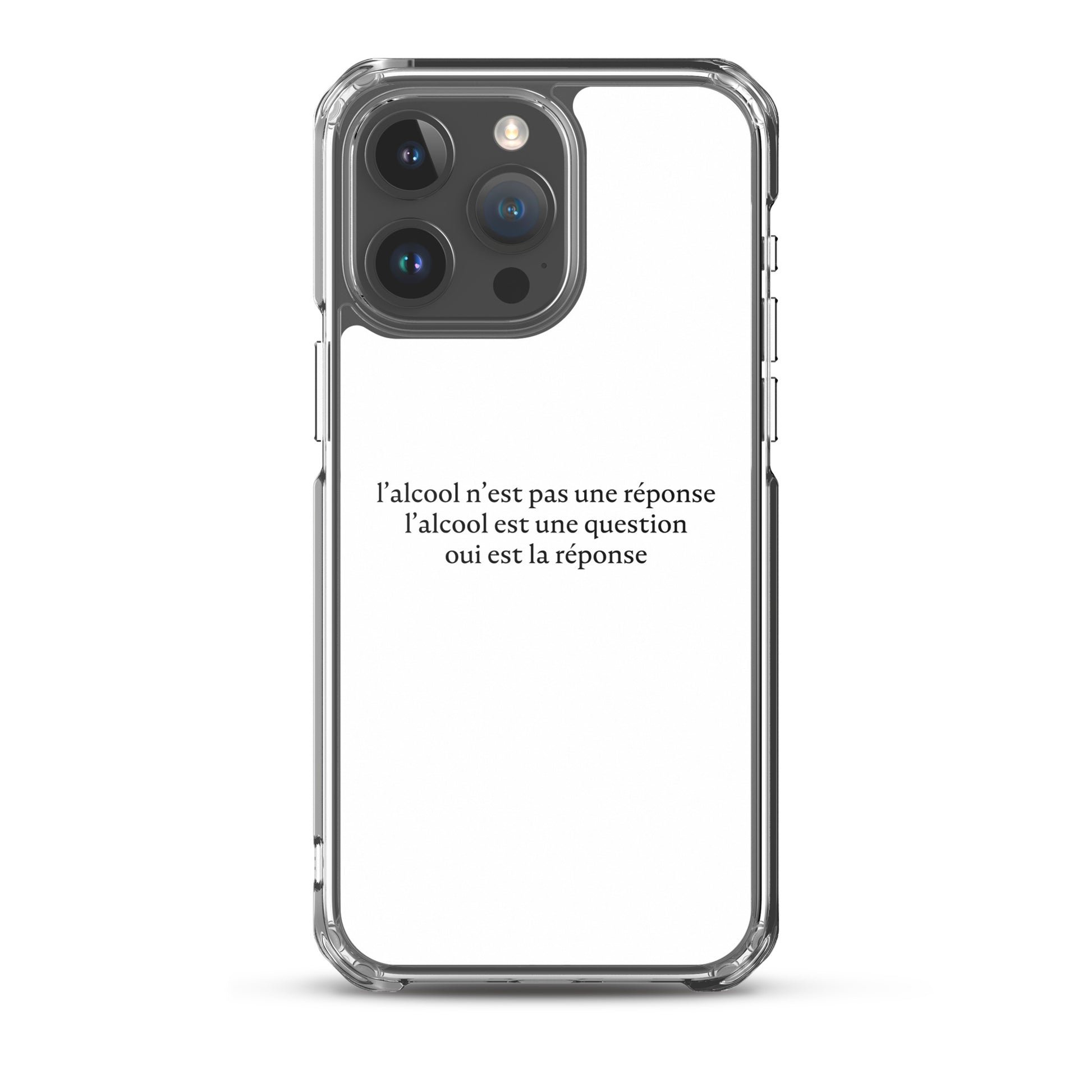 Coque iPhone L’alcool n’est pas une réponse l’alcool est une question - Sedurro