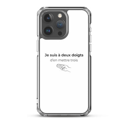 Coque iPhone Je suis à deux doigts d'en mettre trois