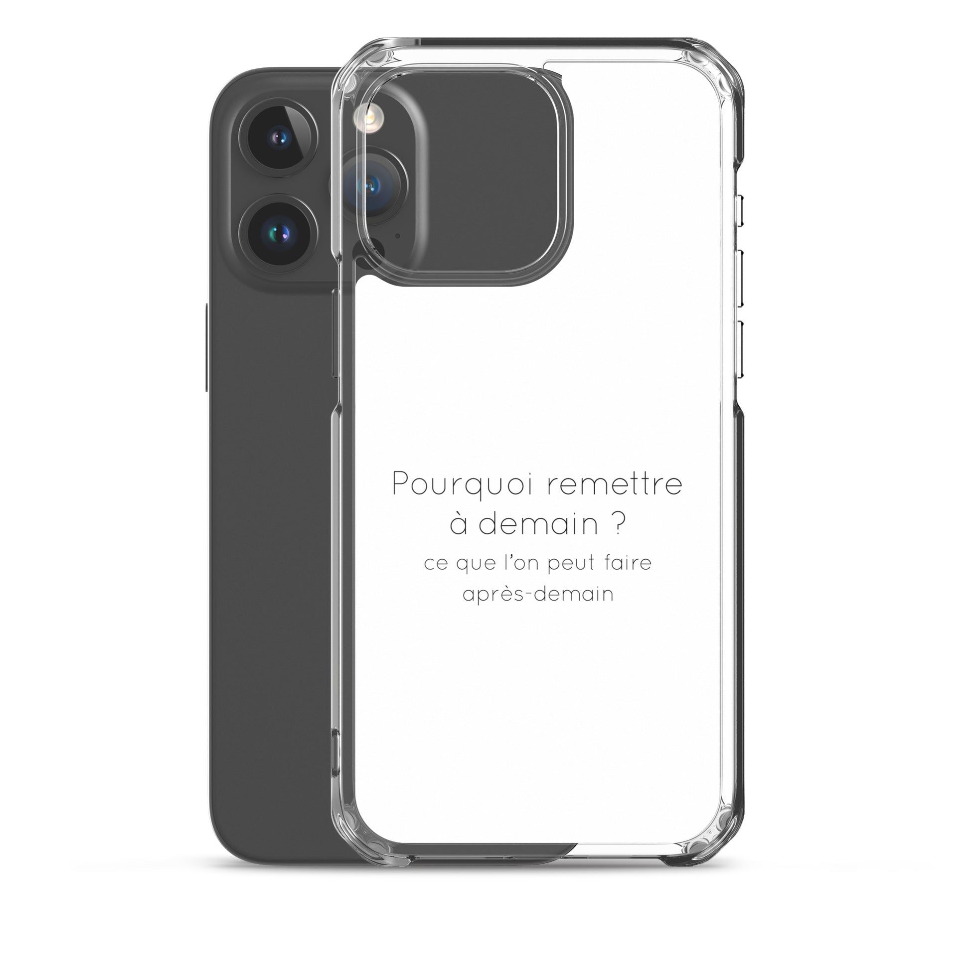 Coque iPhone Pourquoi remettre à demain ce que l'on peut faire après-demain - Sedurro