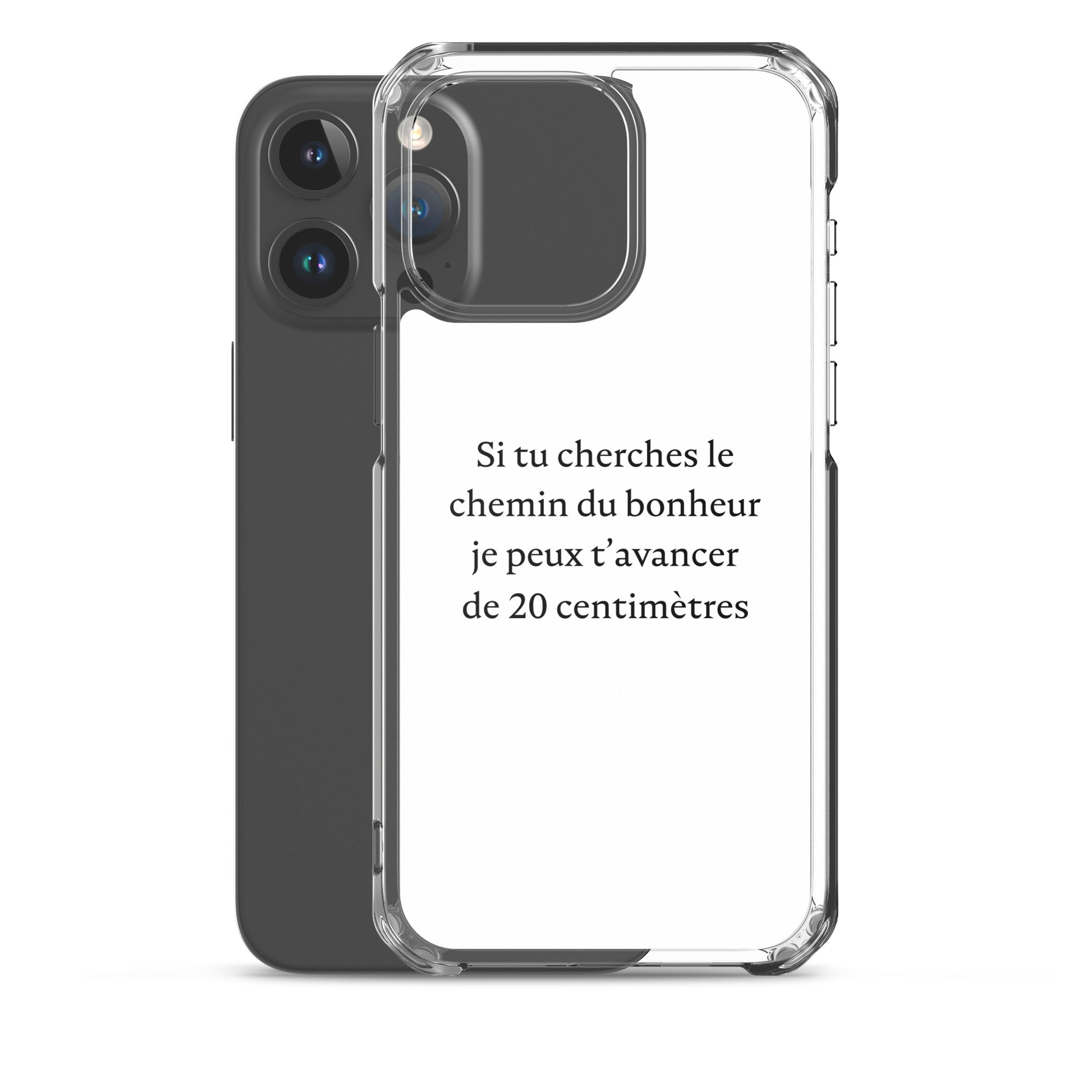 Coque iPhone Si tu cherches le chemin du bonheur je peux t'avancer de 20 centimètres - Sedurro