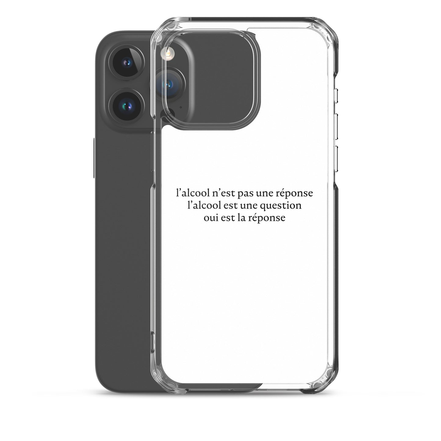 Coque iPhone L’alcool n’est pas une réponse l’alcool est une question - Sedurro