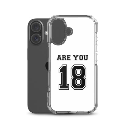 Coque iPhone Are you 18 - Sedurro