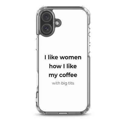 Coque iPhone I like women how I like my coffee with big tits - Sedurro