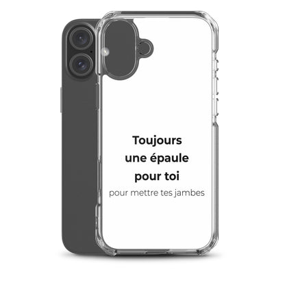 Coque iPhone Toujours une épaule pour toi pour mettre tes jambes - Sedurro