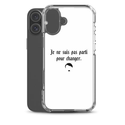 Coque iPhone Je ne suis pas parti pour changer - Sedurro