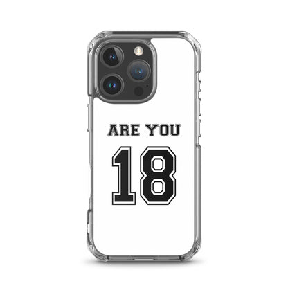 Coque iPhone Are you 18 - Sedurro