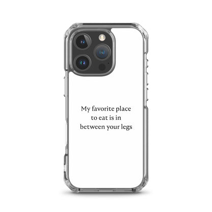 Coque iPhone My favorite place to eat is in between your legs - Sedurro