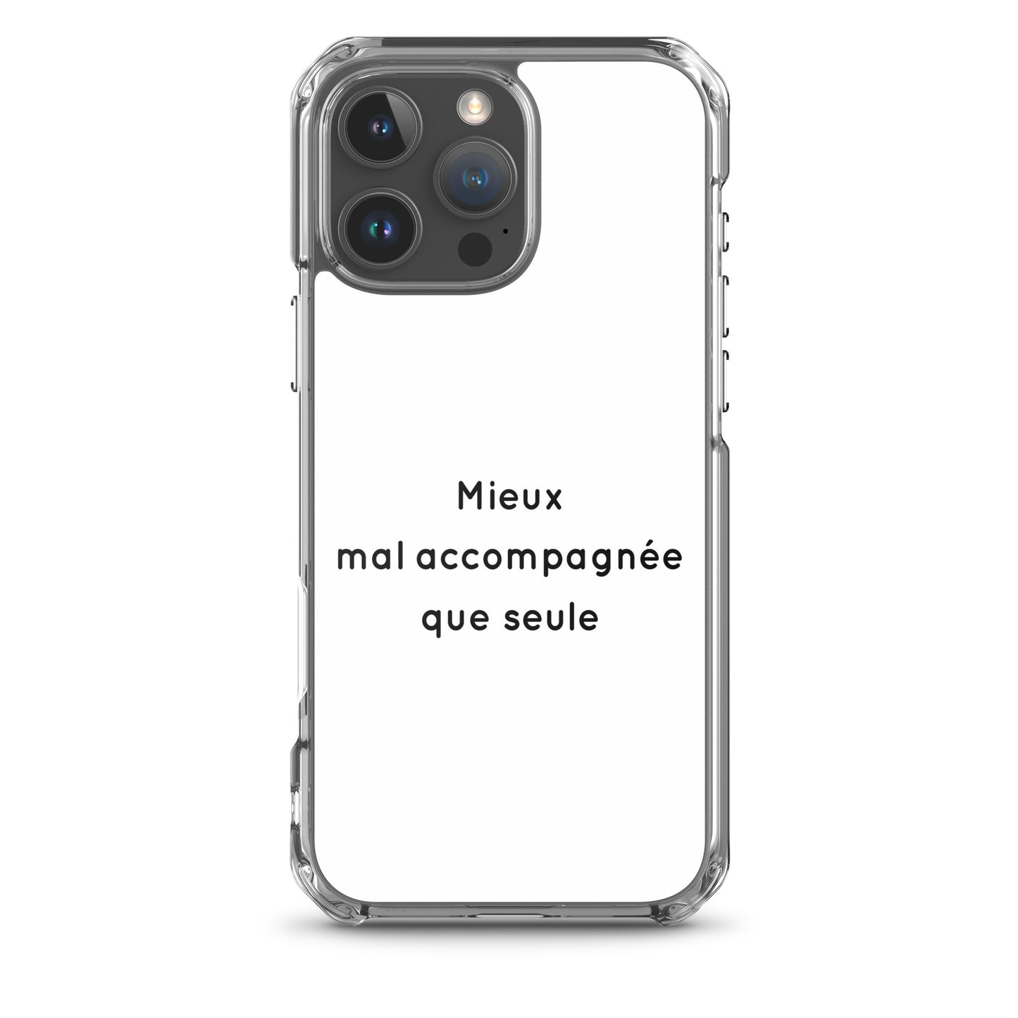 Coque iPhone Mieux mal accompagnée que seule - Sedurro