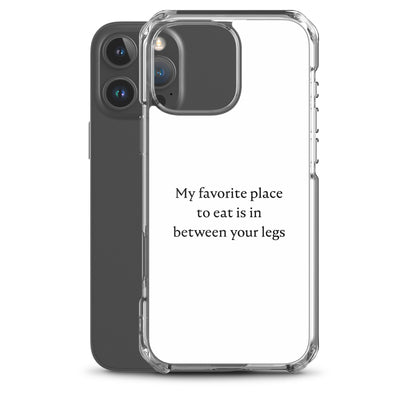 Coque iPhone My favorite place to eat is in between your legs - Sedurro