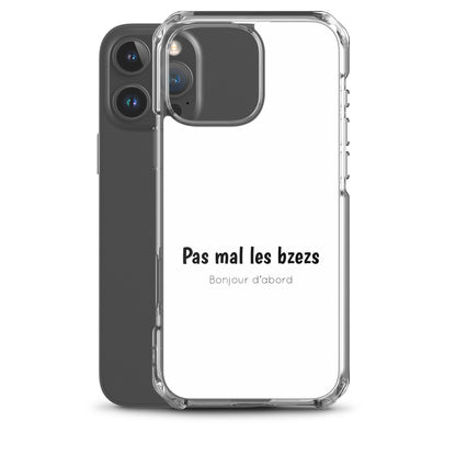 Coque iPhone Pas mal les bzezs bonjour d'abord - Sedurro