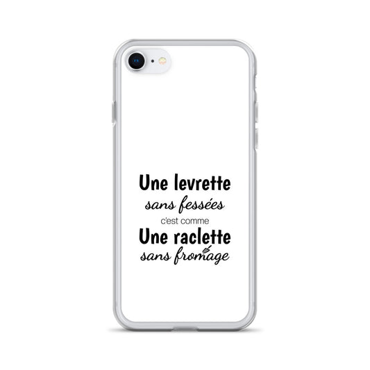 Coque iPhone Une levrette sans fessées c'est comme une raclette sans fromage - Sedurro