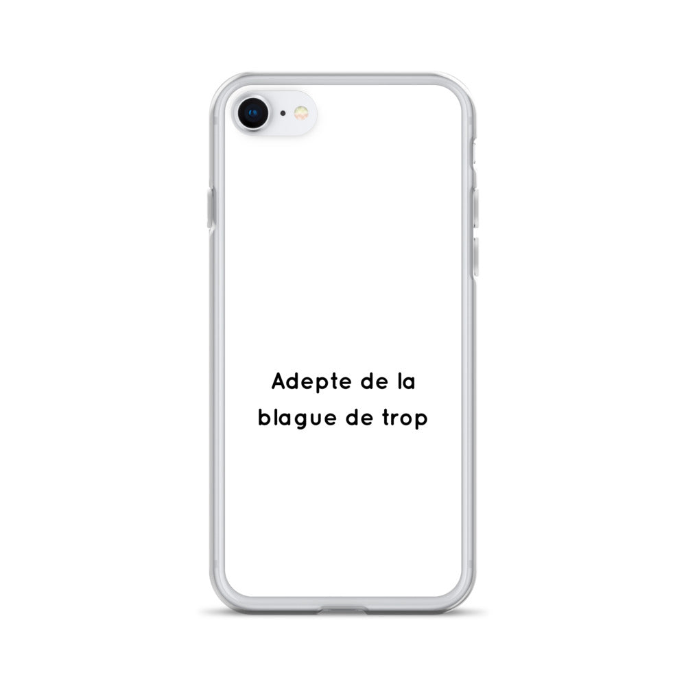 Coque iPhone Adepte de la blague de trop - Sedurro