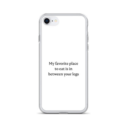 Coque iPhone My favorite place to eat is in between your legs - Sedurro