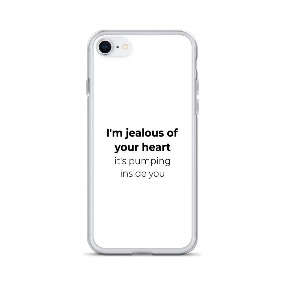 Coque iPhone I'm jealous of your heart it's pumping inside you Sedurro