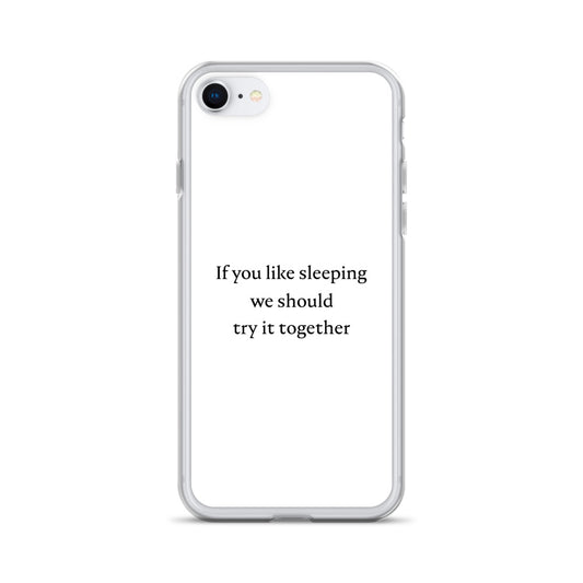 Coque iPhone If you like sleeping we should try it together Sedurro