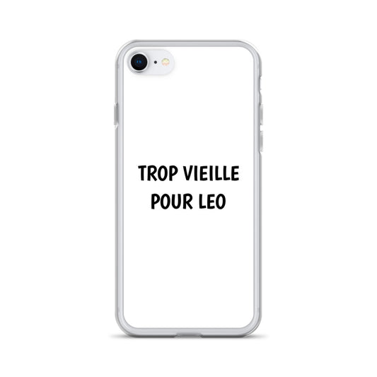 Coque iPhone Trop vieille pour Leo