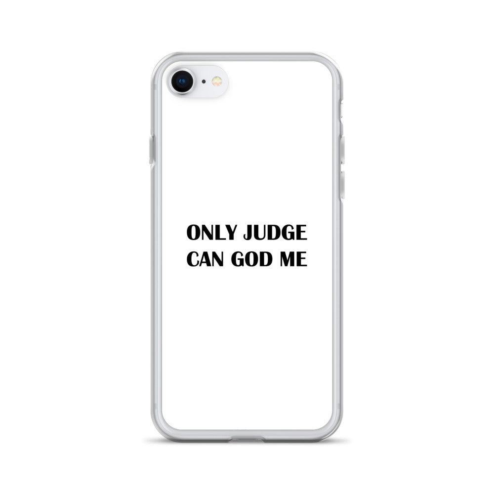 Coque iPhone Only judge can god me - Sedurro