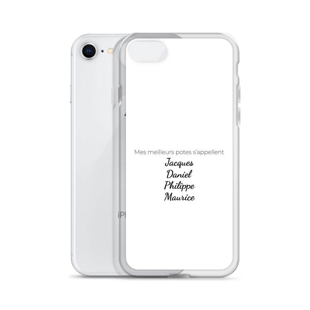 Coque iPhone Mes meilleurs potes s'appellent Jacques Daniel Philippe Maurice - Sedurro