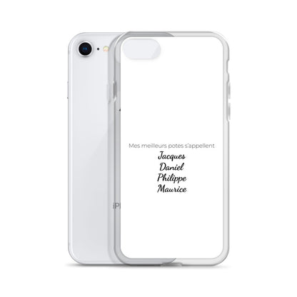 Coque iPhone Mes meilleurs potes s'appellent Jacques Daniel Philippe Maurice - Sedurro