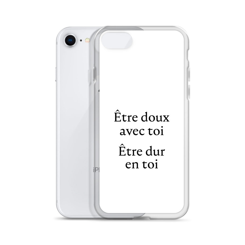 Coque iPhone Être doux avec toi Être dur en toi - Sedurro