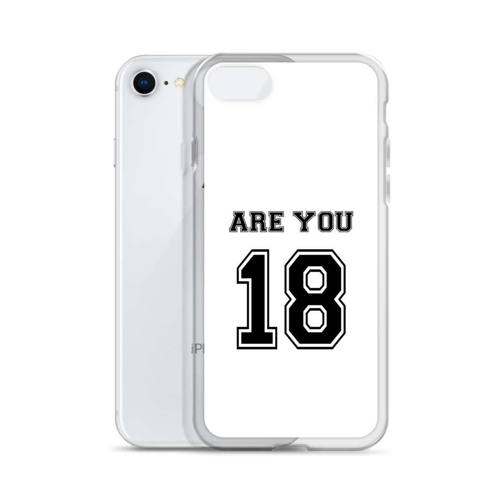 Coque iPhone Are you 18 - Sedurro