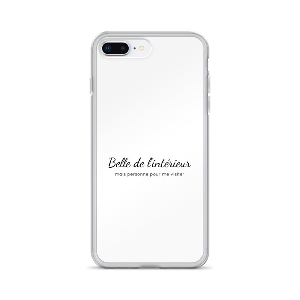 Coque iPhone Belle de l'intérieur mais personne pour me visiter - Sedurro