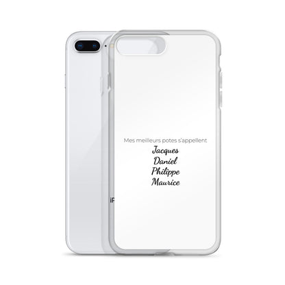 Coque iPhone Mes meilleurs potes s'appellent Jacques Daniel Philippe Maurice - Sedurro