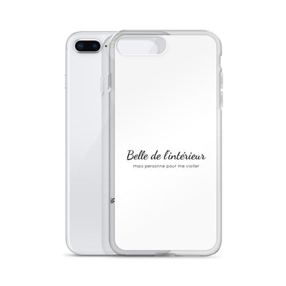 Coque iPhone Belle de l'intérieur mais personne pour me visiter - Sedurro