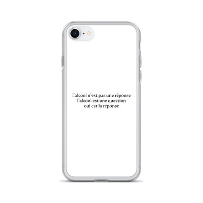 Coque iPhone L’alcool n’est pas une réponse l’alcool est une question - Sedurro