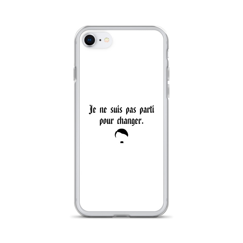 Coque iPhone Je ne suis pas parti pour changer - Sedurro