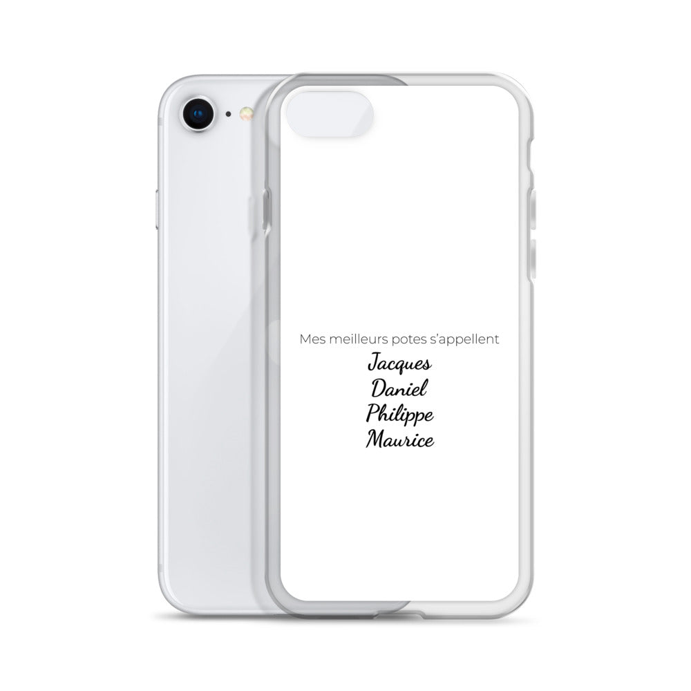 Coque iPhone Mes meilleurs potes s'appellent Jacques Daniel Philippe Maurice - Sedurro