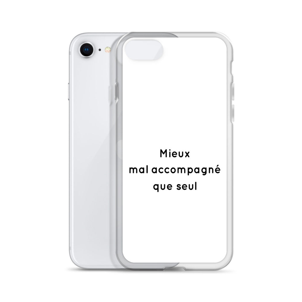 Coque iPhone Mieux mal accompagné que seul - Sedurro