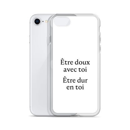 Coque iPhone Être doux avec toi Être dur en toi - Sedurro