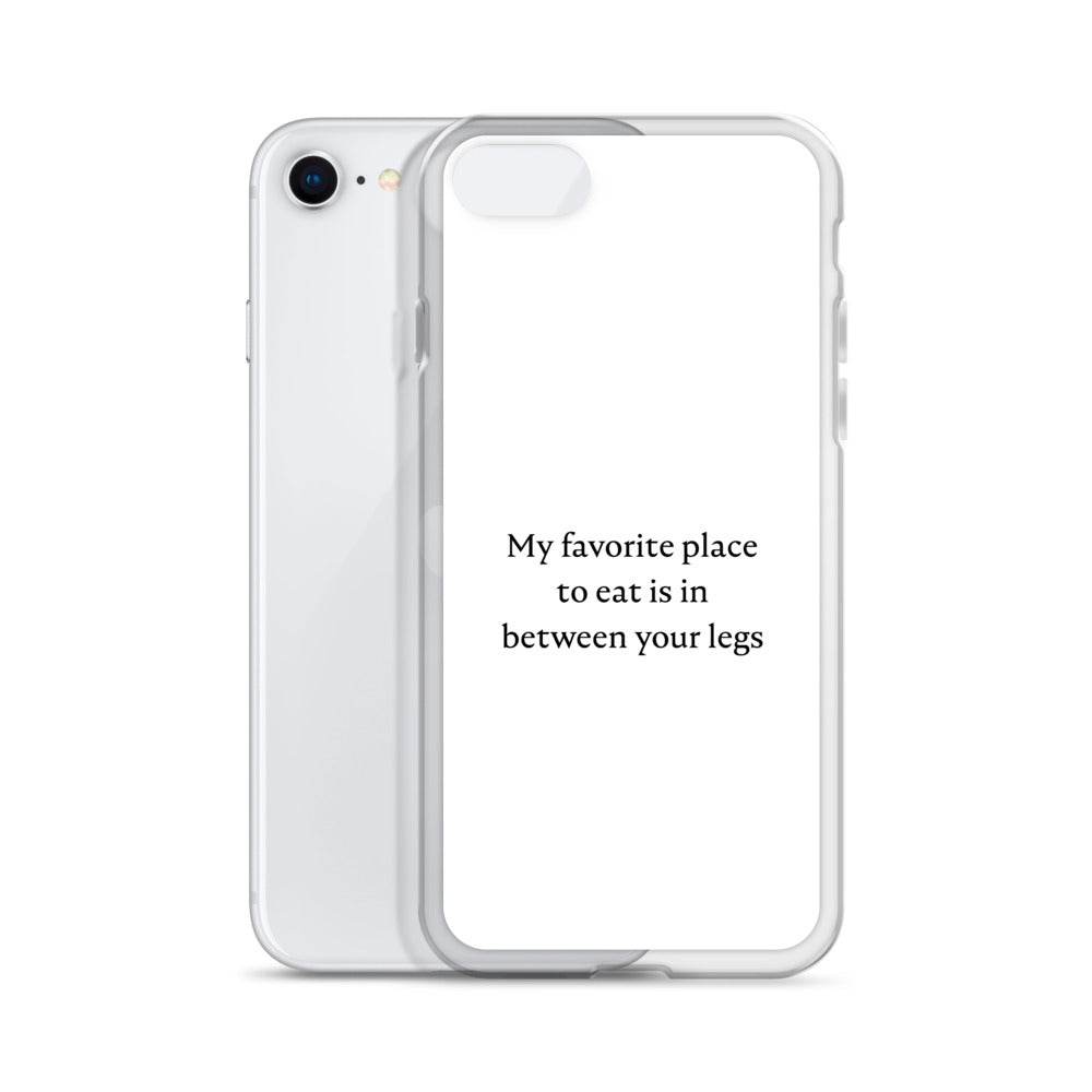 Coque iPhone My favorite place to eat is in between your legs - Sedurro