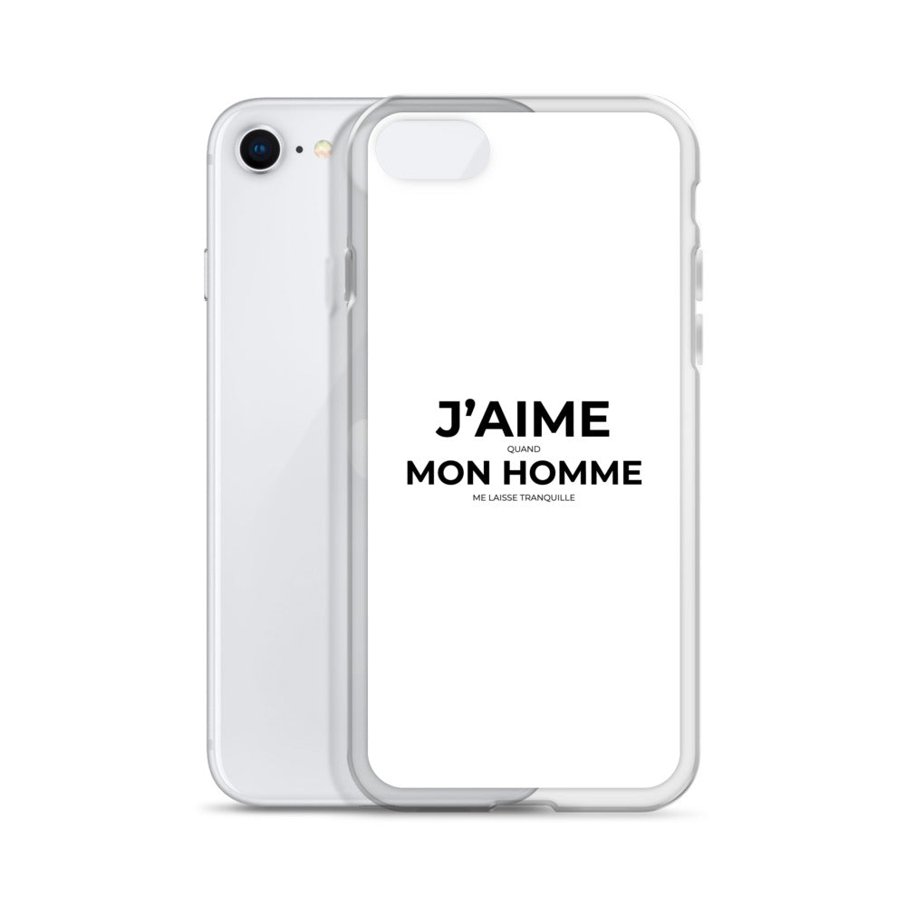 Coque iPhone J'aime quand mon homme me laisse tranquille Sedurro