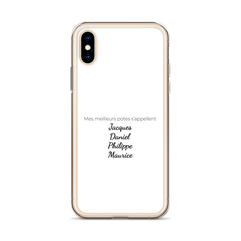 Coque iPhone Mes meilleurs potes s'appellent Jacques Daniel Philippe Maurice - Sedurro