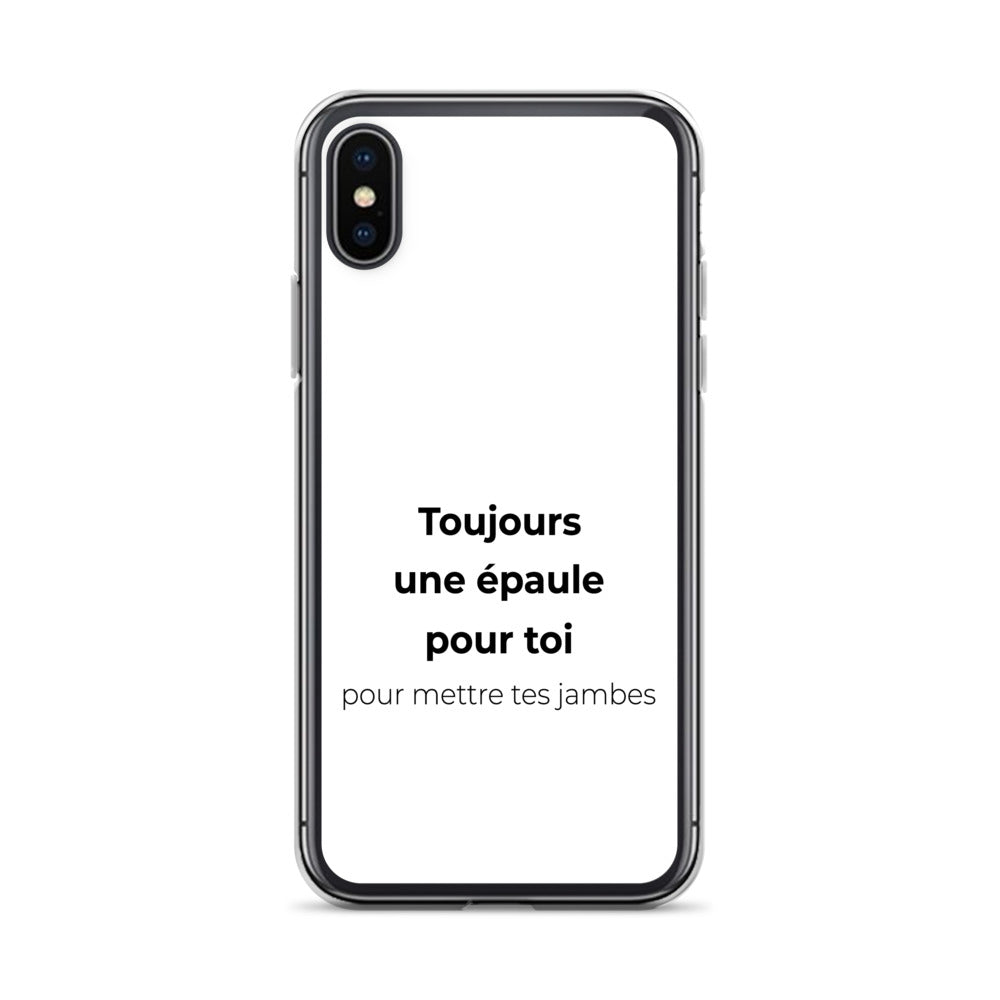 Coque iPhone Toujours une épaule pour toi pour mettre tes jambes - Sedurro