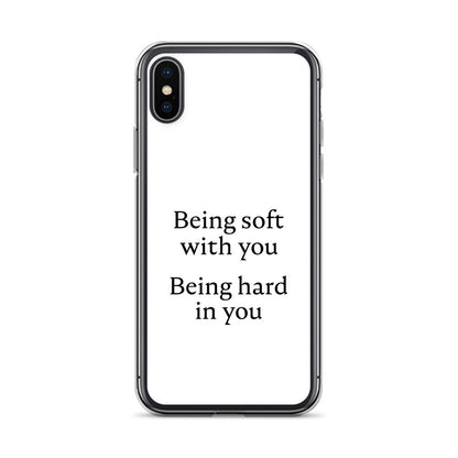 Coque iPhone Being soft with you Being hard in you - Sedurro