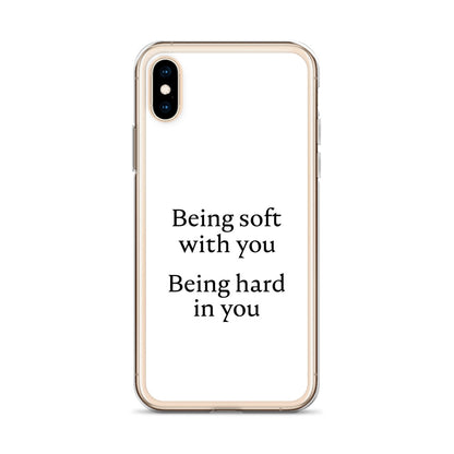 Coque iPhone Being soft with you Being hard in you - Sedurro