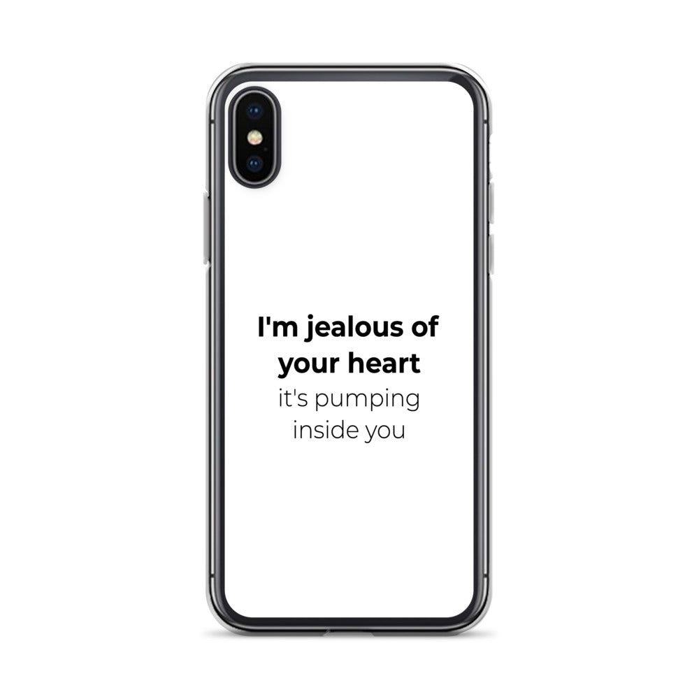 Coque iPhone I'm jealous of your heart it's pumping inside you Sedurro