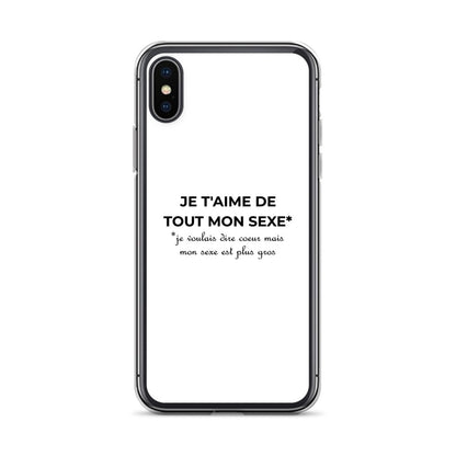 Coque iPhone Je t'aime de tout mon sexe je voulais dire cœur mais mon sexe est plus gros Sedurro