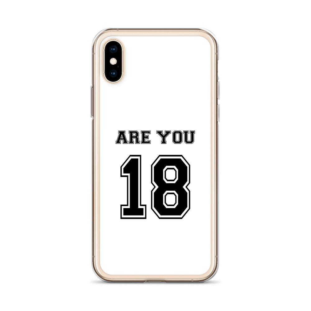 Coque iPhone Are you 18 - Sedurro