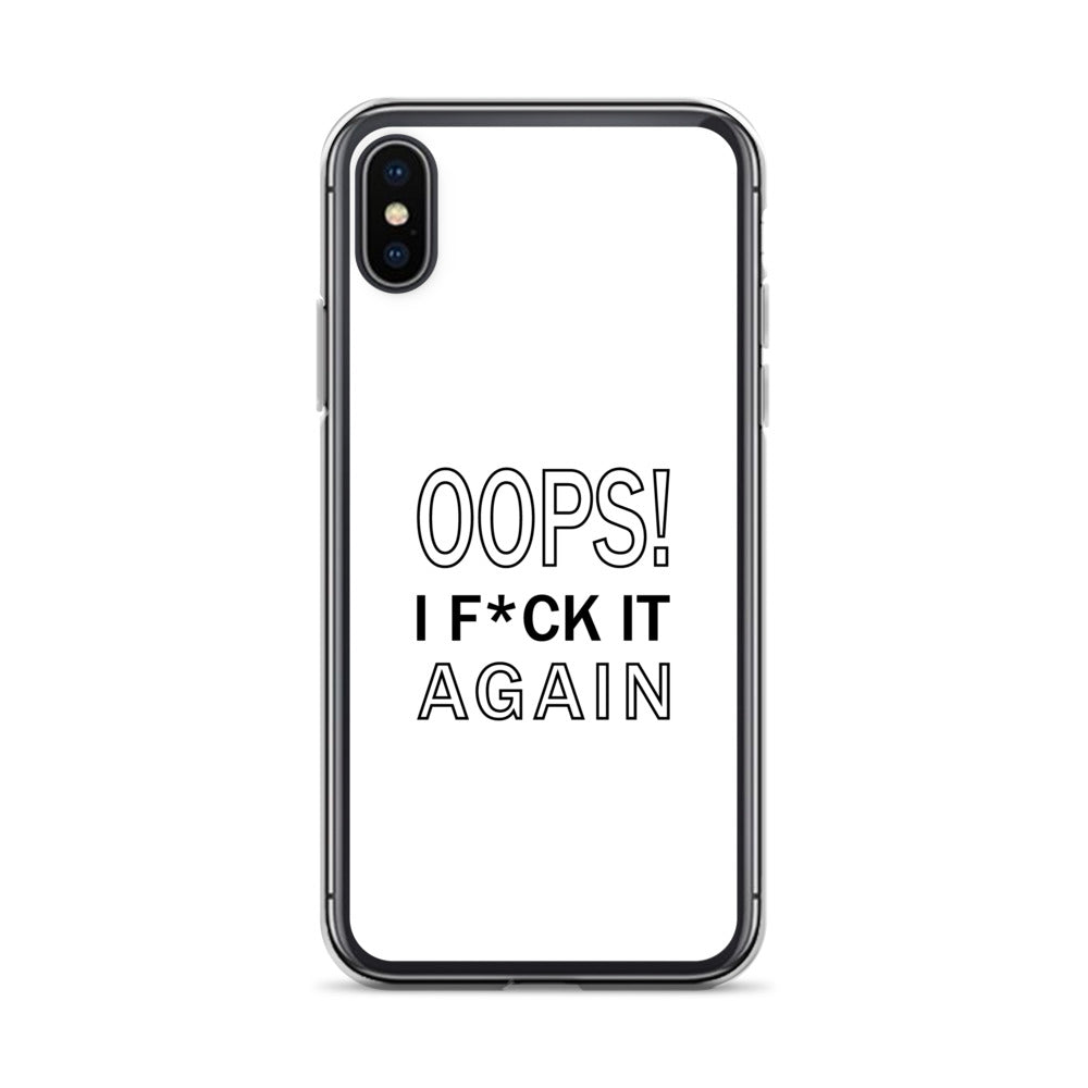 Coque iPhone Oops I f*ck it again - Sedurro